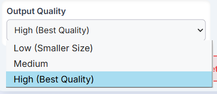 Output Quality dropdown showing Low, Medium, and High options.